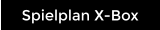 Spielplan X-Box